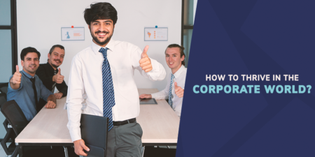 How to thrive in the corporate world?