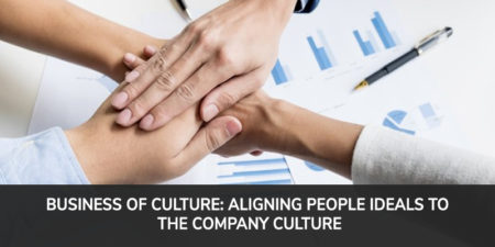 Business of Culture: Aligning People Ideals to the Company Culture