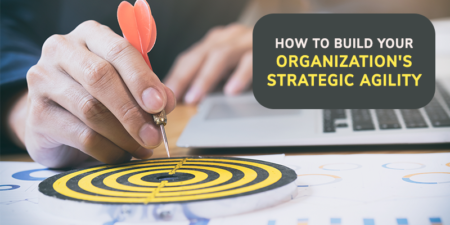 How To Build Your Organization's Strategic Agility