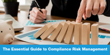 The Essential Guide to Compliance Risk Management